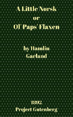 [Gutenberg 21850] • A Little Norsk; Or, Ol' Pap's Flaxen